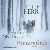 Hörbuch Winterpferde  - Autor Philip Kerr   - gelesen von Torsten Michaelis