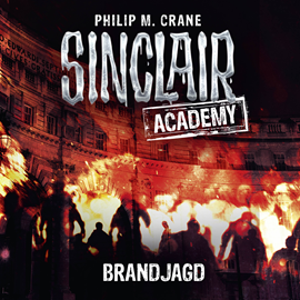 Hörbuch Brandjagd (Sinclair Academy 12)  - Autor Philip M. Crane   - gelesen von Thomas Balou Martin