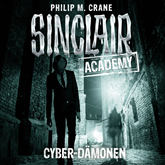 Hörbuch Cyber-Dämonen (Sinclair Academy 6)  - Autor Philip M. Crane   - gelesen von Thomas Balou Martin