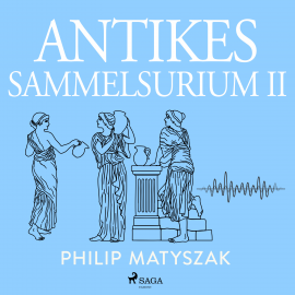 Hörbuch Antikes Sammelsurium II  - Autor Philip Matyszak   - gelesen von Schauspielergruppe