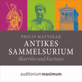 Hörbuch Antikes Sammelsurium (Ungekürzt)  - Autor Philip Matyszak   - gelesen von Schauspielergruppe