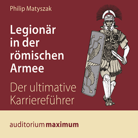 Hörbuch Legionär in der römischen Armee  - Autor Philip Matyszak   - gelesen von Wolfgang Schmidt