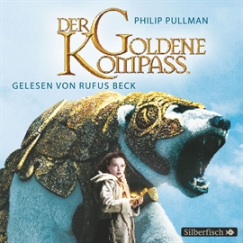 Hörbuch Der goldene Kompass (His Dark Materials 1)   - Autor Philip Pullman   - gelesen von Rufus Beck