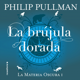 Hörbuch La brújula dorada  - Autor Philip Pullman   - gelesen von Isaak García