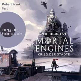 Hörbuch Krieg der Städte (Mortal Engines 1)  - Autor Philip Reeve   - gelesen von Robert Frank