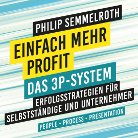 Hörbuch Einfach mehr Profit: Das 3P-System  - Autor Philip Semmelroth   - gelesen von Chris Chord