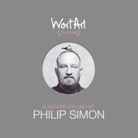 Hörbuch 30 Jahre WortArt - Klassiker von und mit Philip Simon  - Autor Philip Simon   - gelesen von Philip Simon