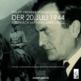 Hörbuch Der 20. Juli 1944  - Autor Philipp Freiherr von Boeselager   - gelesen von Schauspielergruppe