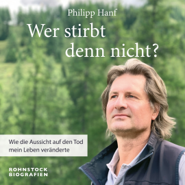 Hörbuch Wer stirbt denn nicht?  - Autor Philipp Hanf   - gelesen von Peter Bieringer