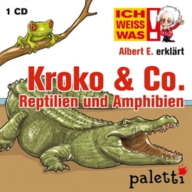 Hörbuch Ich weiß was - Albert E. erklärt Kroko und Co. Reptilien und Amphibien  - Autor Philipp Schepmann   - gelesen von Philipp Schepmann