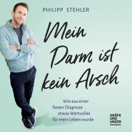 Hörbuch Mein Darm ist kein Arsch  - Autor Philipp Stehler   - gelesen von Schauspielergruppe