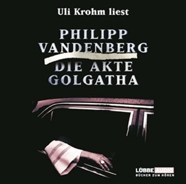 Hörbuch Die Akte Golgatha  - Autor Philipp Vandenberg   - gelesen von Uli Krohm