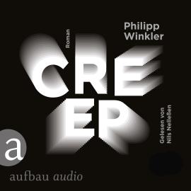 Hörbuch Creep (Gekürzt)  - Autor Philipp Winkler   - gelesen von Nils Nelleßen