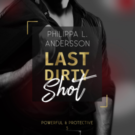 Hörbuch Last Dirty Shot  - Autor Philippa L. Andersson   - gelesen von Schauspielergruppe