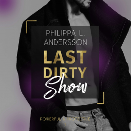 Hörbuch Last Dirty Show  - Autor Philippa L. Andersson   - gelesen von Schauspielergruppe