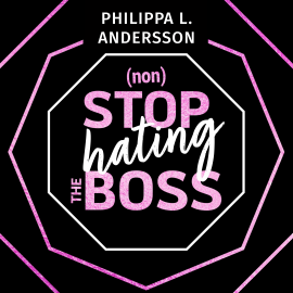 Hörbuch nonStop hating the Boss  - Autor Philippa L. Andersson   - gelesen von Schauspielergruppe
