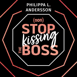 Hörbuch nonStop kissing the Boss  - Autor Philippa L. Andersson   - gelesen von Schauspielergruppe