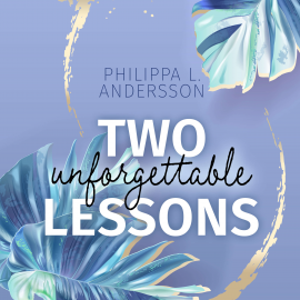 Hörbuch Two unforgettable Lessons  - Autor Philippa L. Andersson   - gelesen von Schauspielergruppe