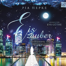 Hörbuch Eiszauber  - Autor Pia Hepke   - gelesen von Eva Güthe