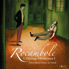 Hörbuch Rocambole  - Autor Pierre-Alexis Ponson du Terrail   - gelesen von Philippe Caulier