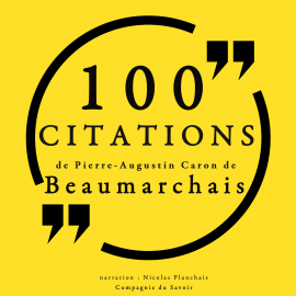 Hörbuch 100 citations de Pierre-Augustin Caron Beaumarchais  - Autor Pierre-Augustin Caron de Beaumarchais   - gelesen von Nicolas Planchais