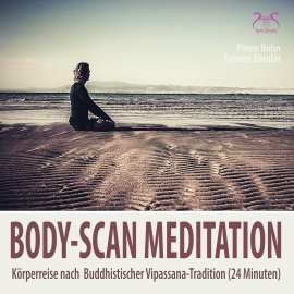 Hörbuch Body-Scan Meditation – Körperreise nach  Buddhistischer Vipassana-Tradition  - Autor Pierre Bohn   - gelesen von Pierre Bohn