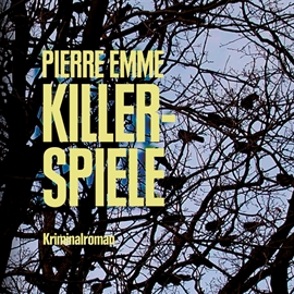Hörbuch Killerspiele  - Autor Pierre Emme   - gelesen von Carsten Wilhelm