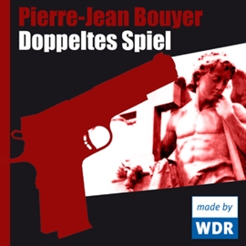 Hörbuch Doppeltes Spiel  - Autor Pierre-Jean Bouyer   - gelesen von Schauspielergruppe