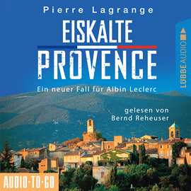 Hörbuch Eiskalte Provence  - Autor Pierre Lagrange   - gelesen von Bernd Reheuser