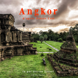 Hörbuch Angkor  - Autor Pierre Loti   - gelesen von Olivier Lecerf