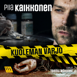 Hörbuch Kuoleman varjo  - Autor Piia Kaikkonen   - gelesen von Teemu Mäkinen