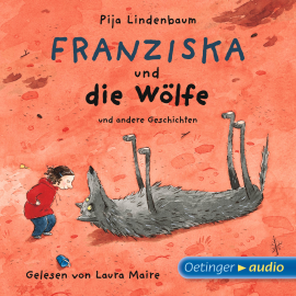 Hörbuch Franziska und die Wölfe und andere Geschichten  - Autor Pija Lindenbaum   - gelesen von Laura Maire