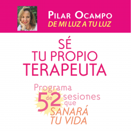 Hörbuch Sé tu propio terapeuta. Programa de 52 sesiones que sanará tu vida  - Autor Pilar Ocampo Pizano   - gelesen von Rocío Velásquez