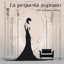 Hörbuch La pequeña soprano  - Autor Pilar Rodríguez Vilches   - gelesen von Schauspielergruppe