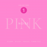 Pink Noise - Sleep, Study, Focus, Tinnitus