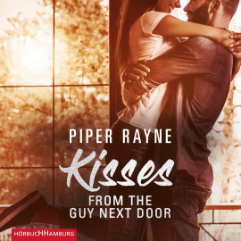 Hörbuch Kisses from the Guy next Door (Baileys-Serie 2)  - Autor Piper Rayne   - gelesen von Schauspielergruppe