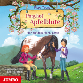 Hörbuch Ponyhof Apfelblüte. Hör auf dein Herz, Lotte  - Autor Pippa Young   - gelesen von Jule Hupfeld
