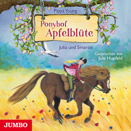 Hörbuch Ponyhof Apfelblüte. Julia und Smartie  - Autor Pippa Young   - gelesen von Jule Hupfeld