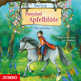 Hörbuch Ponyhof Apfelblüte. Mia und Aska  - Autor Pippa Young   - gelesen von Jule Hupfeld
