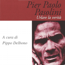 Hörbuch Pier Paolo Pasolini. Urlare la verità  - Autor Pippo Delbono   - gelesen von Marconi
