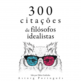 Hörbuch 300 citações de filósofos idealistas  - Autor Plato   - gelesen von Fábio Godinho