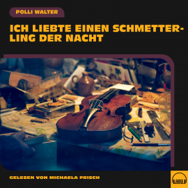 Hörbuch Ich liebte einen Schmetterling der Nacht  - Autor Polli Walter   - gelesen von Schauspielergruppe