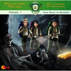 Hörbuch Das Gold im Bunker (Pollution Police 1)  - Autor Daniel Käser   - gelesen von Schauspielergruppe