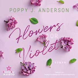 Hörbuch Flowers for Violet - Blütenküsse in Notting Hill, Band 1 (ungekürzt)  - Autor Poppy J. Anderson   - gelesen von Schauspielergruppe