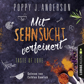 Hörbuch Taste of Love - Mit Sehnsucht verfeinert (Die Köche von Boston 4)  - Autor Poppy J. Anderson   - gelesen von Cathlen Gawlich