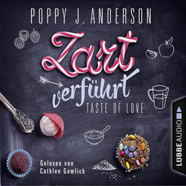Hörbuch Taste of Love - Zart verführt (Die Köche von Boston 3)  - Autor Poppy J. Anderson   - gelesen von Cathlen Gawlich