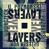 Hörbuch Layers  - Autor Ursula Poznanski   - gelesen von Jens Wawrczeck