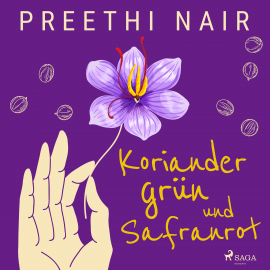 Hörbuch Koriandergrün und Safranrot  - Autor Preethi Nair   - gelesen von Andrea Hörnke Trieß