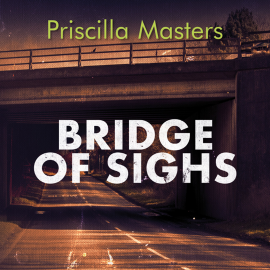Hörbuch Bridge of Sighs  - Autor Priscilla Masters   - gelesen von Patricia Gallimore