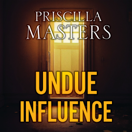 Hörbuch Undue Influence  - Autor Priscilla Masters   - gelesen von Julia Franklin
